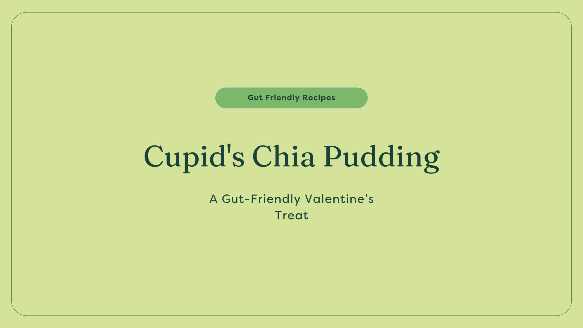 Gut Friendly Chia Pudding - Valentine's Day